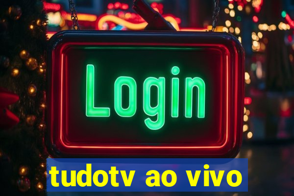 tudotv ao vivo